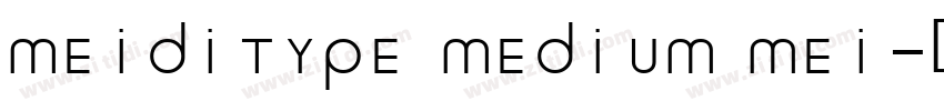 MEIDITYPE MEDIUM MEI字体转换